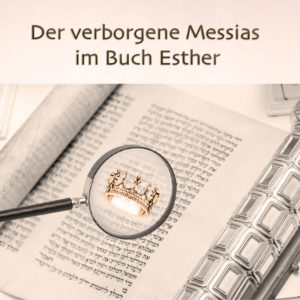 "Der verborgene Messias im Buch Esther"